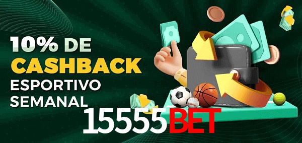 10% de bônus de cashback na 15555Bet